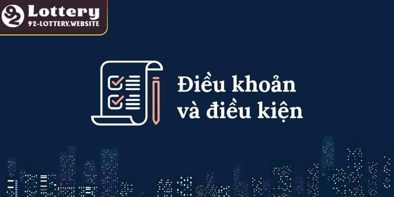 Vai trò của điều khoản điều kiện tại 92lottery